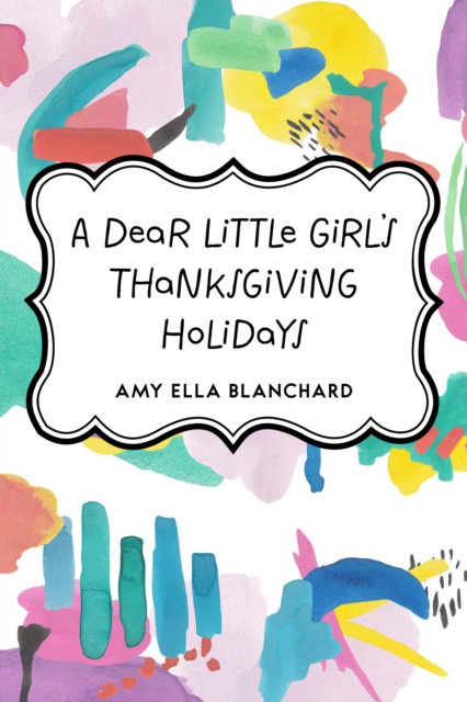 A Dear Little Girl's Thanksgiving Holidays, EPUB eBook