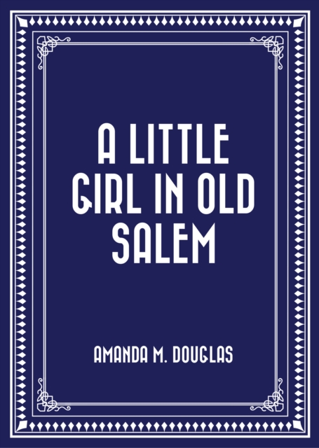 A Little Girl in Old Salem, EPUB eBook