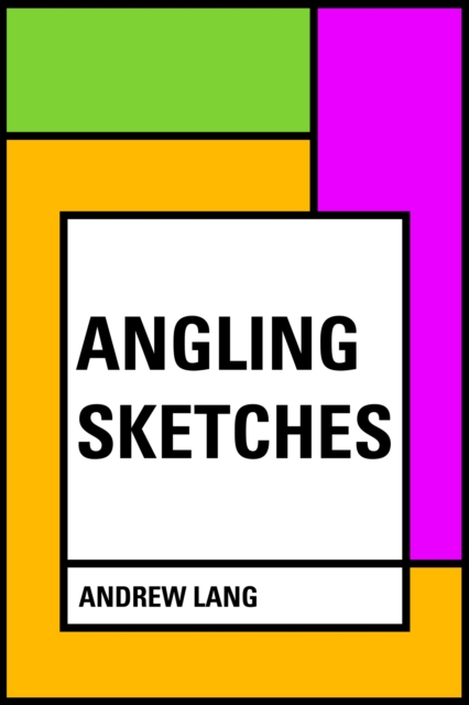 Angling Sketches, EPUB eBook