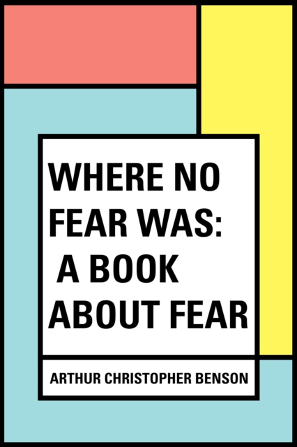 Where No Fear Was: A Book About Fear, EPUB eBook