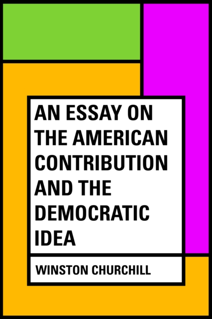 An essay on the American contribution and the democratic idea, EPUB eBook