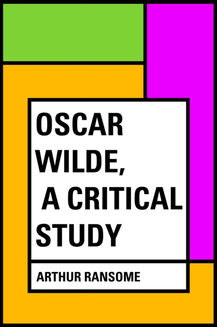 Oscar Wilde, a Critical Study, EPUB eBook