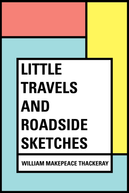 Little Travels and Roadside Sketches, EPUB eBook