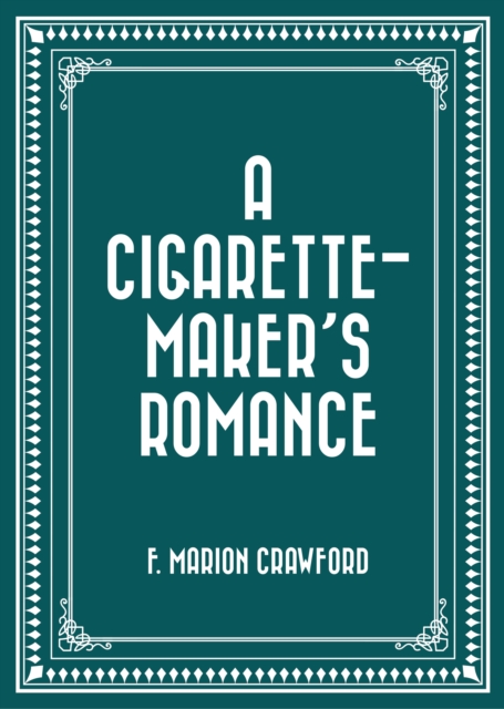 A Cigarette-Maker's Romance, EPUB eBook