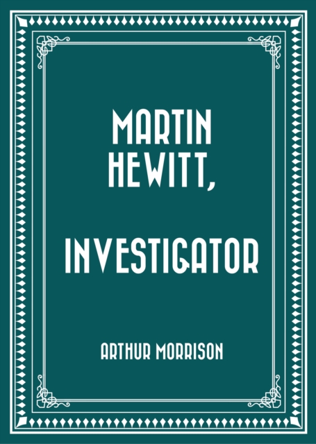 Martin Hewitt, Investigator, EPUB eBook