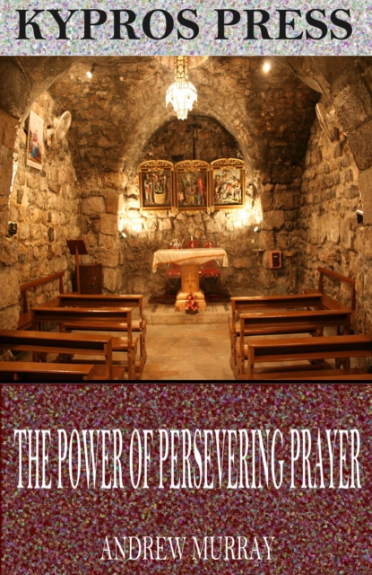 The Power of Persevering Prayer, EPUB eBook