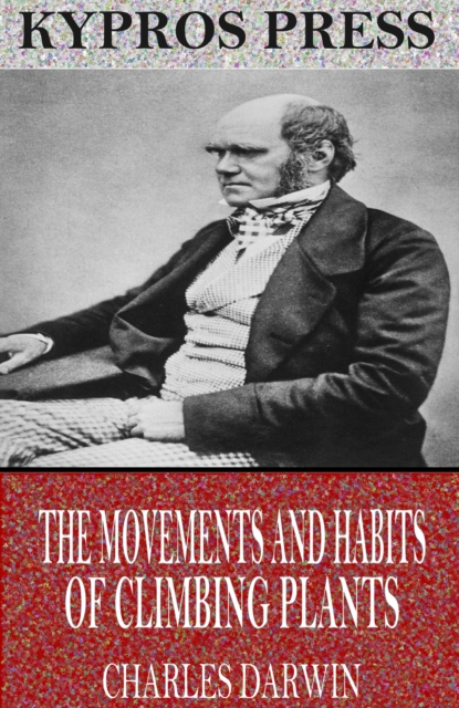 The Movements and Habits of Climbing Plants, EPUB eBook