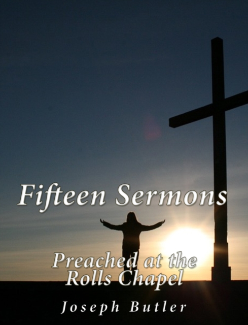 Fifteen Sermons Preached at the Rolls Chapel, EPUB eBook