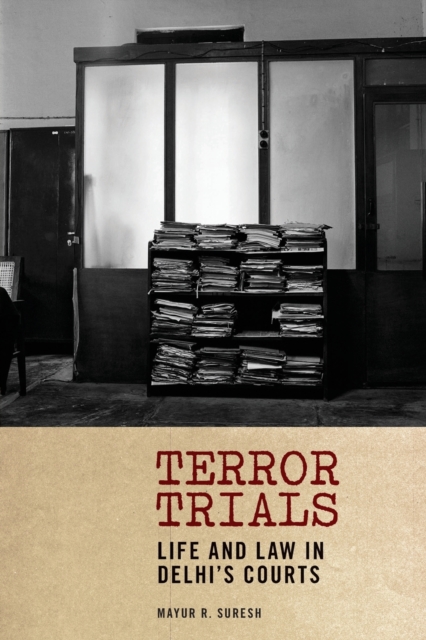 Terror Trials : Life and Law in Delhi's Courts, Paperback / softback Book
