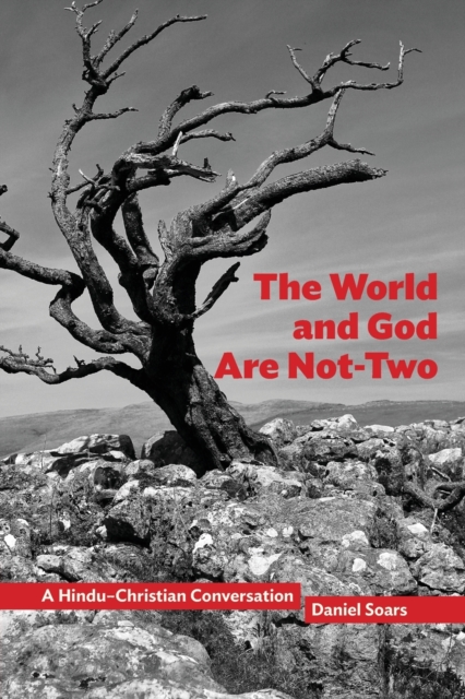 The World and God Are Not-Two : A Hindu-Christian Conversation, Paperback / softback Book