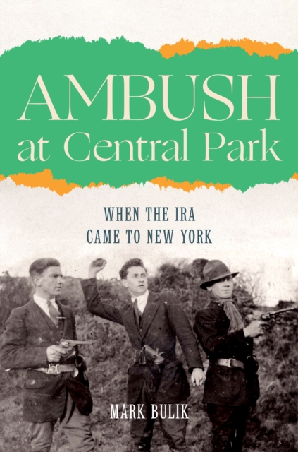 Ambush at Central Park : When the IRA Came to New York, Hardback Book