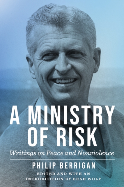A Ministry of Risk : Writings on Peace and Nonviolence, Paperback / softback Book