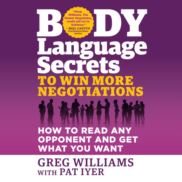 Body Language Secrets to Win More Negotiations : How to Read Any Opponent and Get What You Want, eAudiobook MP3 eaudioBook
