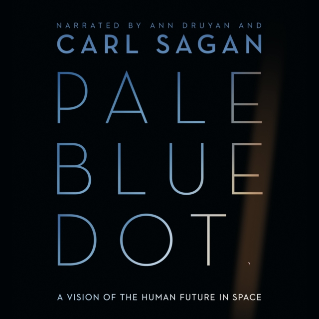 Pale Blue Dot : A Vision of the Human Future in Space, eAudiobook MP3 eaudioBook