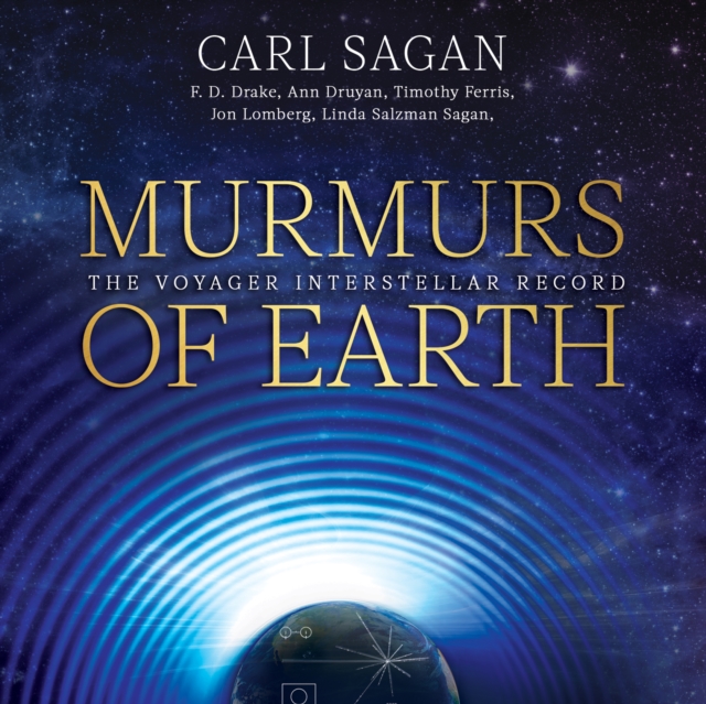 Murmurs of Earth : The Voyager Interstellar Record, eAudiobook MP3 eaudioBook