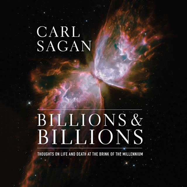 Billions & Billions : Thoughts on Life and Death at the Brink of the Millennium, eAudiobook MP3 eaudioBook