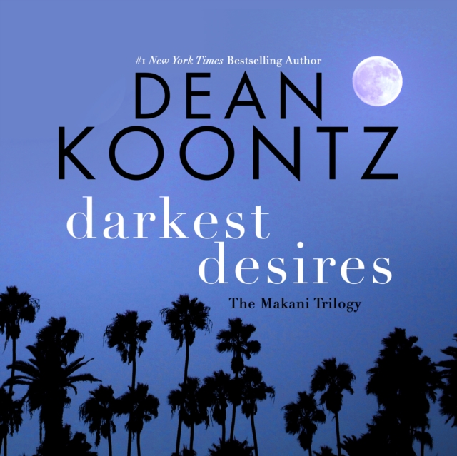 Darkest Desires : The Makani Trilogy, eAudiobook MP3 eaudioBook
