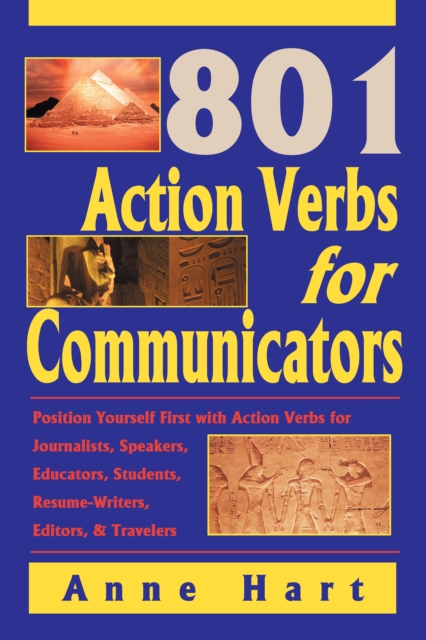 801 Action Verbs for Communicators : Position Yourself First with Action Verbs for Journalists, Speakers, Educators, Students, Resume-Writers, Editors & Travelers, EPUB eBook