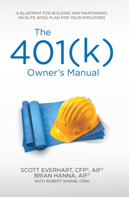 The 401(K) Owner'S Manual : Preparing Participants, Protecting Fiduciaries, EPUB eBook