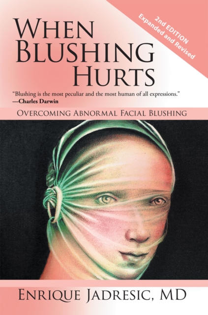 When Blushing Hurts : Overcoming Abnormal Facial Blushing, EPUB eBook