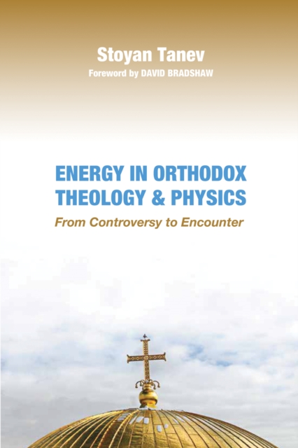 Energy in Orthodox Theology and Physics : From Controversy to Encounter, EPUB eBook