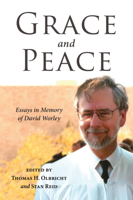 Grace and Peace : Essays in Memory of David Worley, EPUB eBook