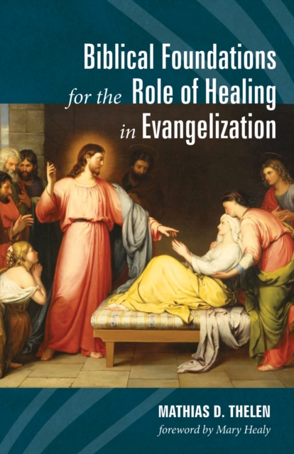 Biblical Foundations for the Role of Healing in Evangelization, EPUB eBook