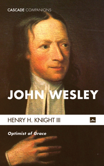 John Wesley : Optimist of Grace, EPUB eBook
