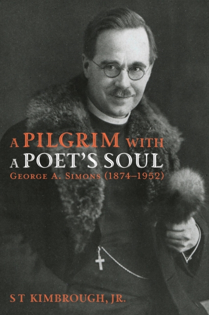 A Pilgrim with a Poet's Soul: George A. Simons (1874-1952) : A Pioneer Missionary in Russia and the Baltic States (1907-1928), EPUB eBook