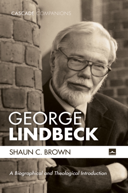 George Lindbeck : A Biographical and Theological Introduction, EPUB eBook