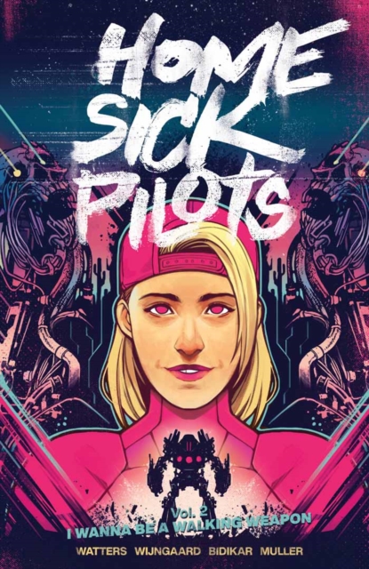 Home Sick Pilots Vol. 2: I Wanna Be A Walking Weapon, PDF eBook