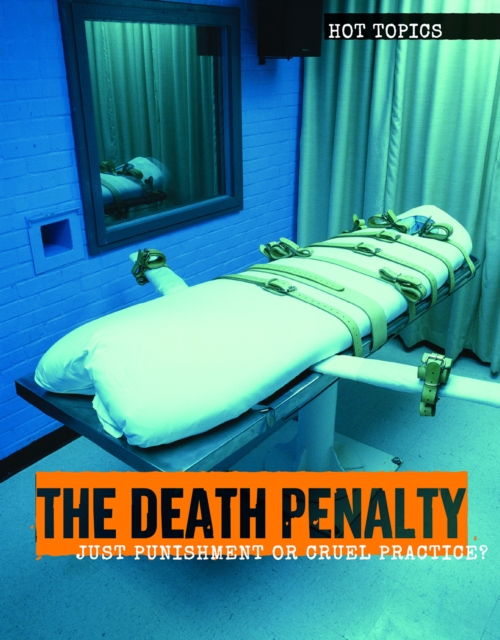 The Death Penalty : Just Punishment or Cruel Practice?, PDF eBook