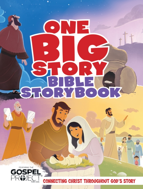 One Big Story Bible Storybook : Connecting Christ Throughout God's Story, EPUB eBook