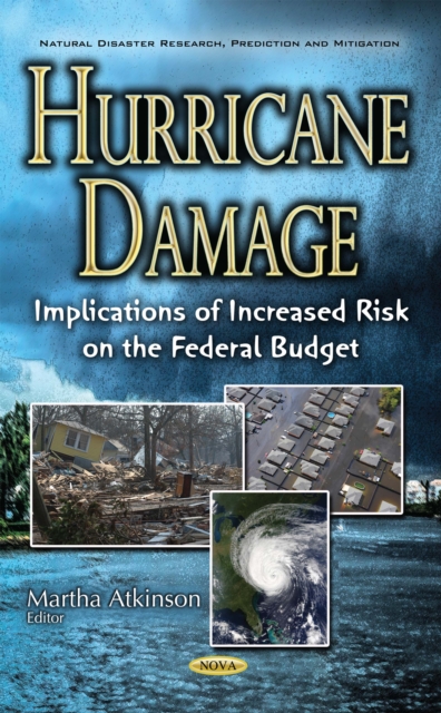 Hurricane Damage : Implications of Increased Risk on the Federal Budget, PDF eBook