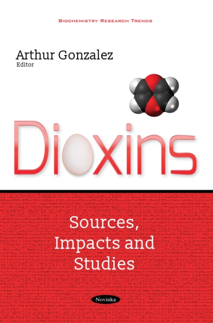 Dioxins : Sources, Impacts and Studies, PDF eBook
