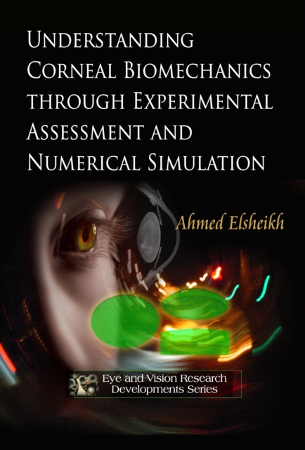 Understanding Corneal Biomechanics through Experimental Assessment and Numerical Simulation, PDF eBook