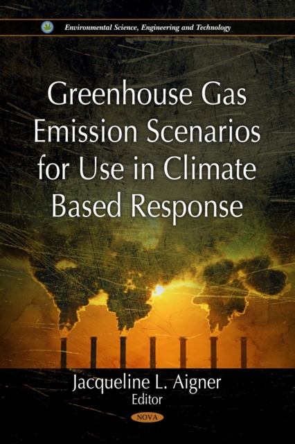 Greenhouse Gas Emission Scenarios for Use in Climate Based Response, PDF eBook