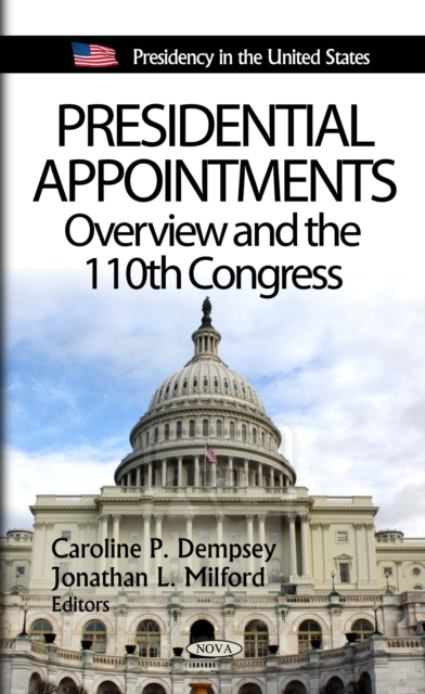 Presidential Appointments : Overview and the 110th Congress, PDF eBook