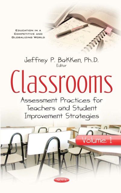 Classrooms. Volume 1 : Assessment Practices for Teachers and Student Improvement Strategies, PDF eBook