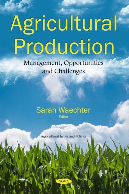 Agricultural Production : Management, Opportunities and Challenges, PDF eBook