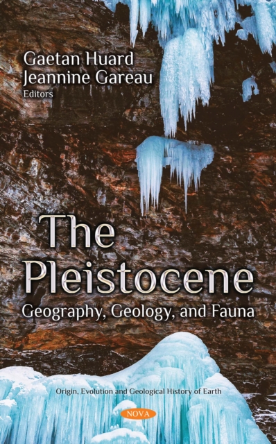 The Pleistocene : Geography, Geology, and Fauna, PDF eBook