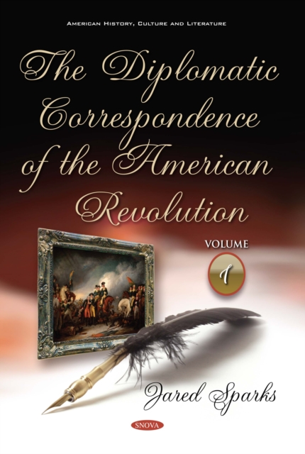 The Diplomatic Correspondence of the American Revolution. Volume 1 of 12, PDF eBook
