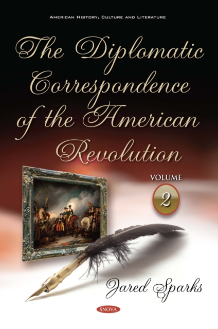The Diplomatic Correspondence of the American Revolution. Volume 2 of 12, PDF eBook