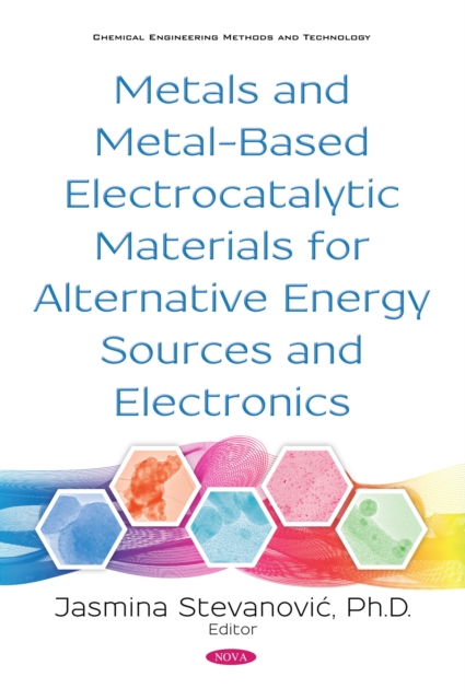 Metals and Metal-Based Electrocatalytic Materials for Alternative Energy Sources and Electronics, PDF eBook