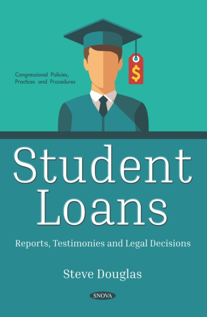 Student Loans: Reports, Testimonies and Legal Decisions, PDF eBook