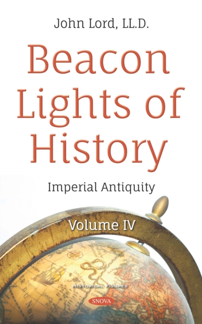 Beacon Lights of History. Volume IV: Imperial Antiquity, PDF eBook