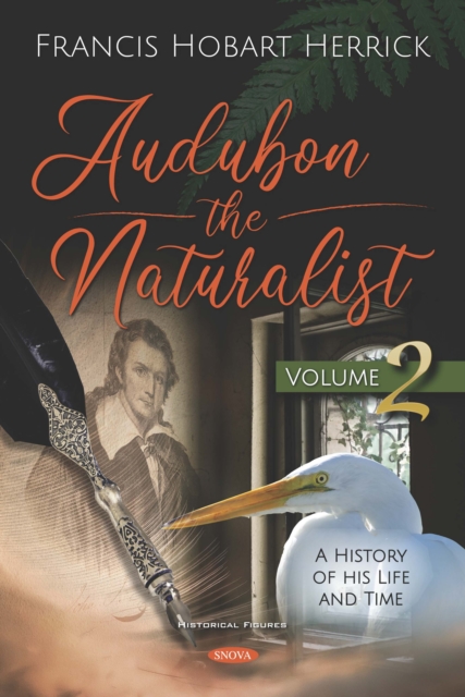 Audubon the Naturalist: A History of His Life and Time. Volume II, PDF eBook