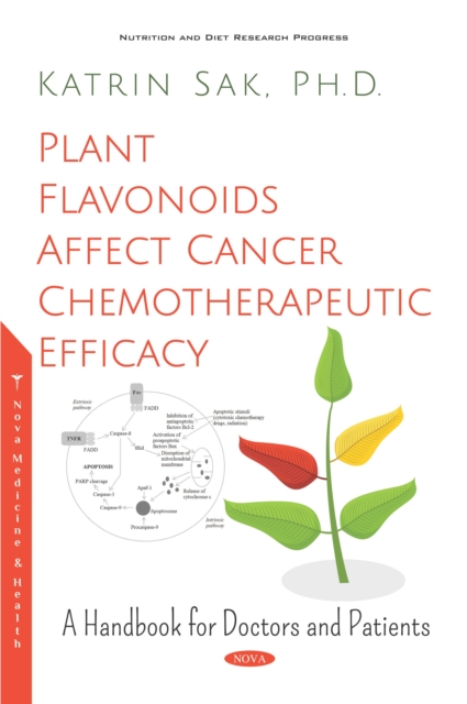 Plant Flavonoids Affect Cancer Chemotherapeutic Efficacy: A Handbook for Doctors and Patients, PDF eBook