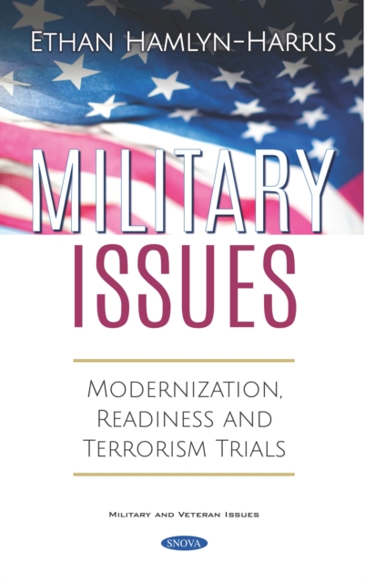 Military Issues: Modernization, Readiness and Terrorism Trials, PDF eBook
