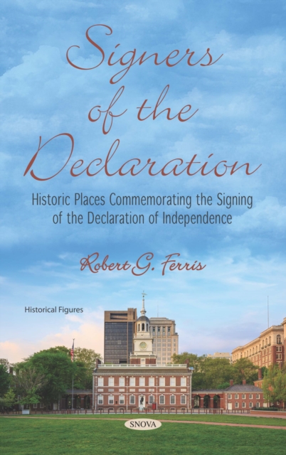 Signers of the Declaration: Historic Places Commemorating the Signing of the Declaration of Independence, PDF eBook
